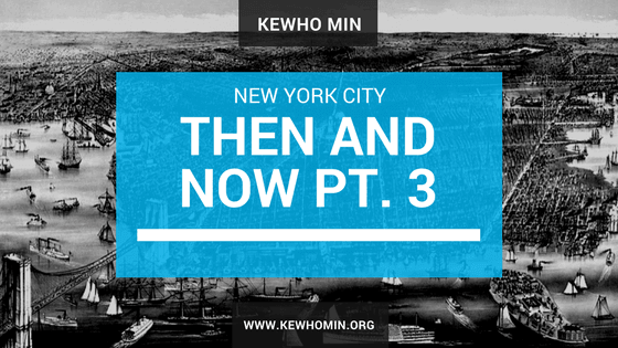 Kewho Min New York City: Then and Now Pt. 3